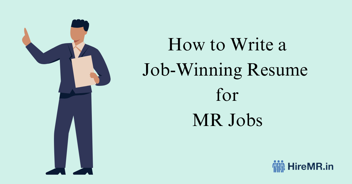 How to Write a Job-Winning Resume for MR Jobs