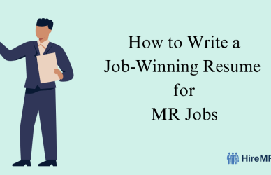 How to Write a Job-Winning Resume for MR Jobs